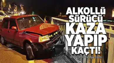 Alkollü sürücü Kaza yapıp kaçtı!