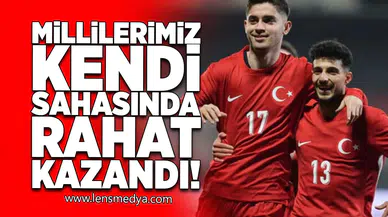 Millilerimiz kendi sahasında rahat kazandı!