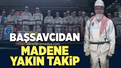 Başsavcıdan Madene Yakın Takip