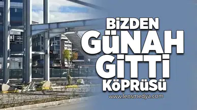 Bizden günah gitti köprüsü!