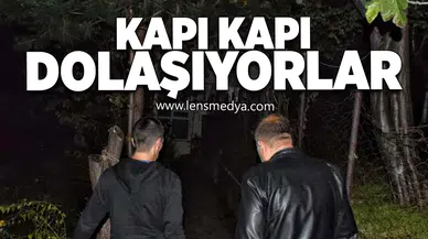 Kapı Kapı dolaşıyorlar!