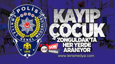 Kayıp çocuk Zonguldak'ta her yerde aranıyor!