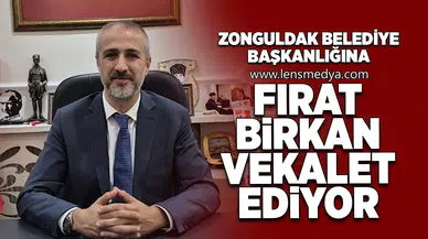 Zonguldak Belediye Başkanlığına Fırat Birkan vekalet ediyor!