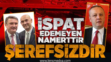 İspat Edemeyen Namerttir Şerefsizdir…