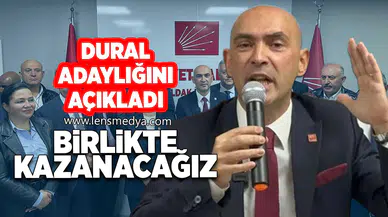Dural Adaylığını Açıkladı: “Birlikte Kazanacağız!”