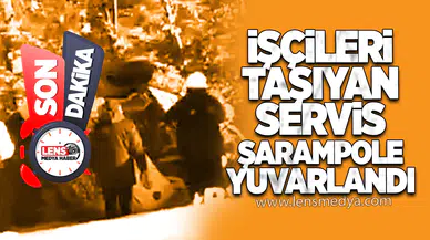 İşçileri taşıyan servis şarampole yuvarlandı