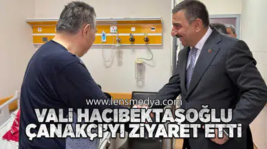 Vali Haıcıbektaşoğlu Çanakçı'yı hastanede ziyaret etti!