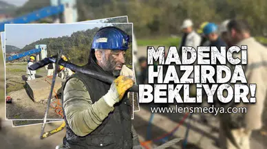 Madenci hazırda bekliyor!