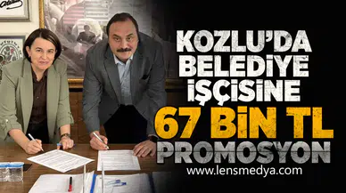 Kozlu'da Belediye işçisine 67 Bin TL promosyon!