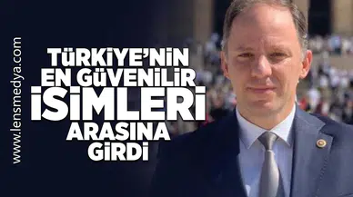 Türkiye'nin en güvenilir isimleri arasına girdi!