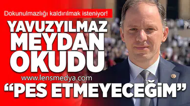 Yavuzyılmaz meydan okudu: Pes etmeyeceğim!