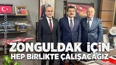"Zonguldak için hep birlikte çalışacağız!"