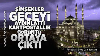 Şimşekler geceyi aydınlattı!