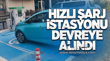 Hızlı Şarj İstasyonu Devreye Alındı