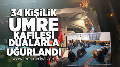34 Kişilik umre kafilesi dualarla uğurlandı!