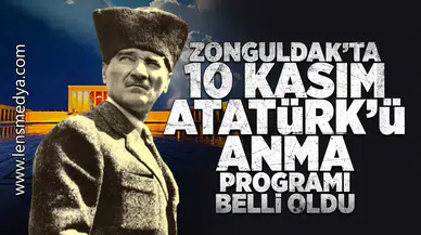 Zonguldak'ta 10 Kasım Atatürk'ü Anma Programı Belli Oldu!