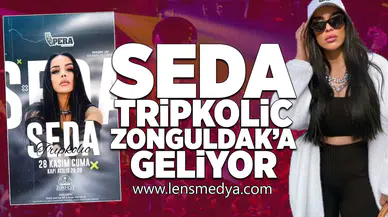 Seda Tripkolic Zonguldak'a geliyor!