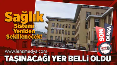 Hastanenin taşınacağı yer belli oldu!