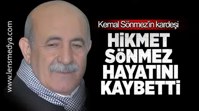 Hikmet Sönmez hayatını kaybetti!