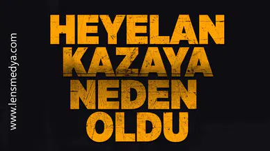 Heyelan kazaya neden oldu!
