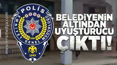 Belediyenin altından uyuşturucu çıktı!