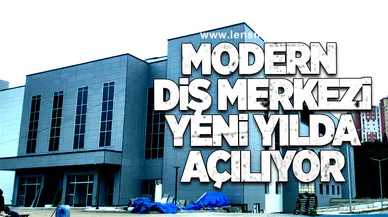 Modern Diş Merkezi Yeni Yılda Açılıyor