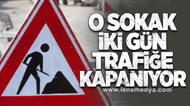 Yol Genişletme Çalışması: Araç Girişi Yasaklanıyor