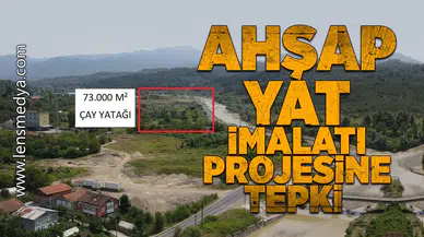 Ahşap yat imalatı projesine tepkiler sürüyor!