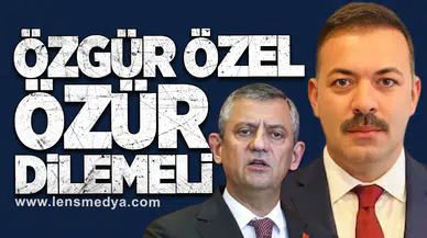 ÖZGÜR ÖZEL ÖZÜR DİLEMELİ!