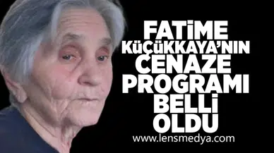 Fatime Küçükkaya'nın cenaze programı belli oldu!