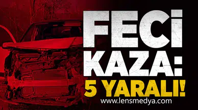 Feci kaza: 5 yaralı!
