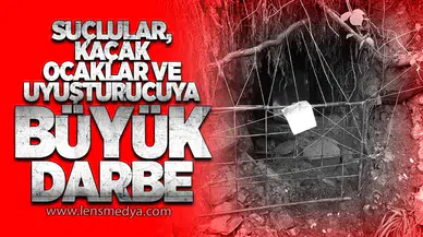 Suçlular, Kaçak Ocaklar ve Uyuşturucuya Büyük Darbe