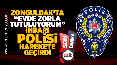"Evde zorla tutuluyorum" ihbarı polisi harekete geçirdi!