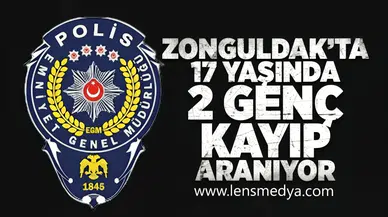 Zonguldak'ta 17 yaşında 2 genç kayıp aranıyor!