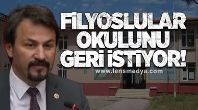 FİLYOSLULAR OKULUNU GERİ İSTİYOR!