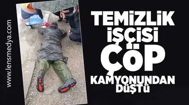 Temizlik işçisi çöp kamyonundan düştü!