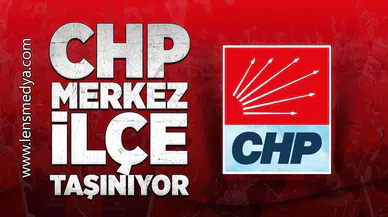 CHP Merkez İlçe taşınıyor!