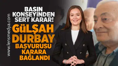 Gülşah Durbay başvurusu karara bağlandı!