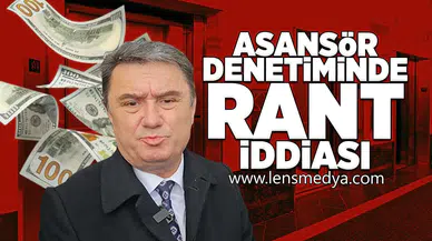 Asansör denetiminde rant iddiası!