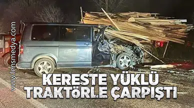 Kereste yüklü traktörle çarpıştı!