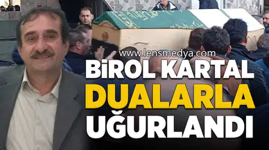 Birol Kartal Son Yolculuğuna Uğurlandı