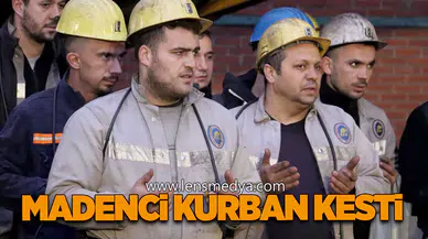 Madenci, yeni üretim ayağı için kurban kesti