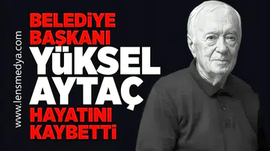 Yüksel Aytaç hayatını kaybetti!