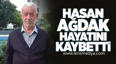 Hasan Ağdak Hayatını Kaybetti