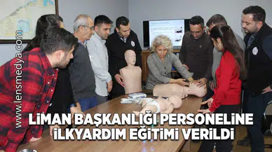 Liman Başkanlığı personeline ilkyardım eğitimi verildi!
