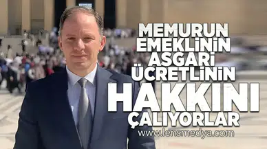 Memurun, emeklinin, asgari ücretlinin hakkını çalıyorlar!
