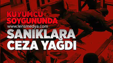 Kuyumcu soygununda sanıklara ceza yağdı!