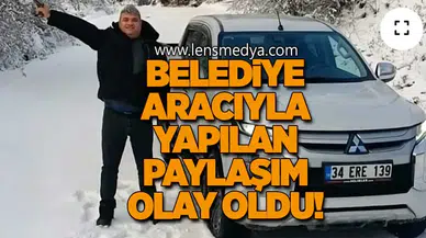 Belediye Aracıyla Yapılan Paylaşım Olay Oldu!