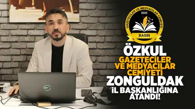Özkul, Gazeteciler ve Medyacılar Cemiyeti Zonguldak İl Başkanlığına atandı!