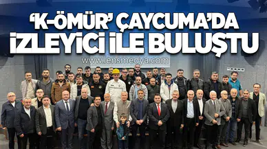 ‘K-ÖMÜR’ ÇAYCUMA’DA İZLEYİCİ İLE BULUŞTU